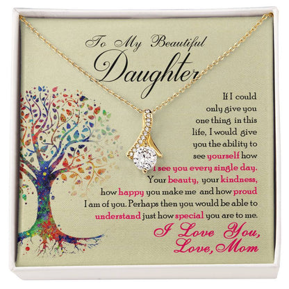 To My Beautiful Daughter Alluring Beauty Necklace – Gift for Daughter