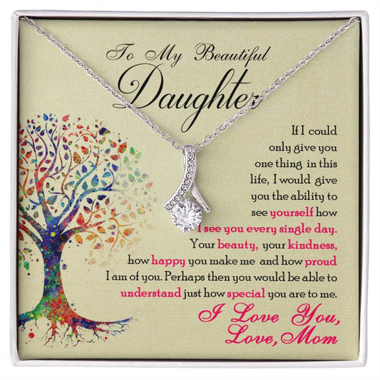 To My Beautiful Daughter Alluring Beauty Necklace – Gift for Daughter