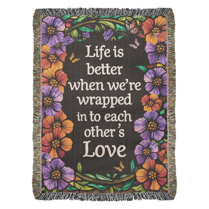 Love Quote Blanket – Life is Better With You Heirloom Blanket