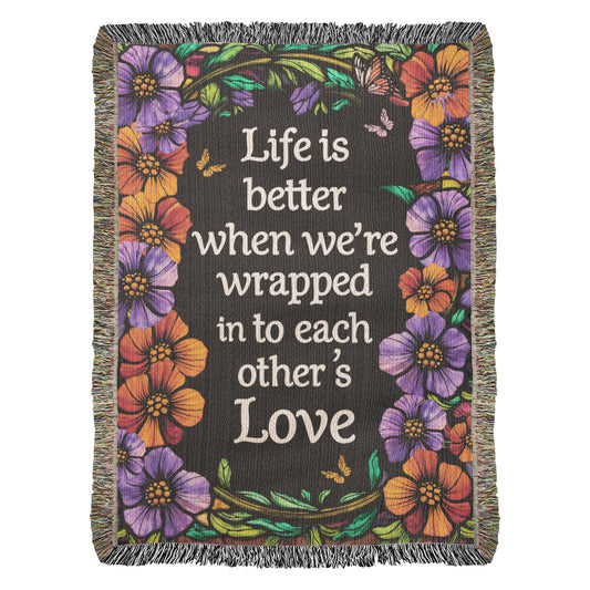 Love Quote Blanket – Life is Better With You Heirloom Blanket