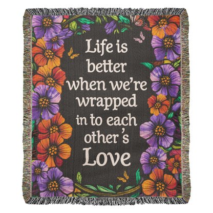 Love Quote Blanket – Life is Better With You Heirloom Blanket