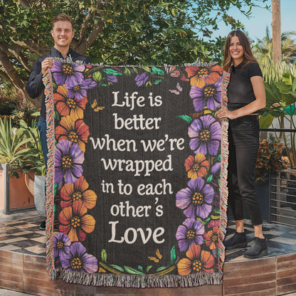 Love Quote Blanket – Life is Better With You Heirloom Blanket