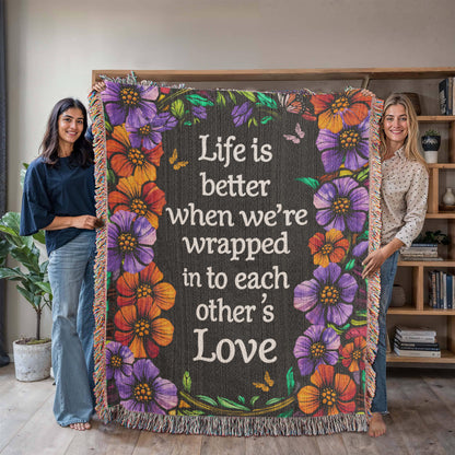 Love Quote Blanket – Life is Better With You Heirloom Blanket