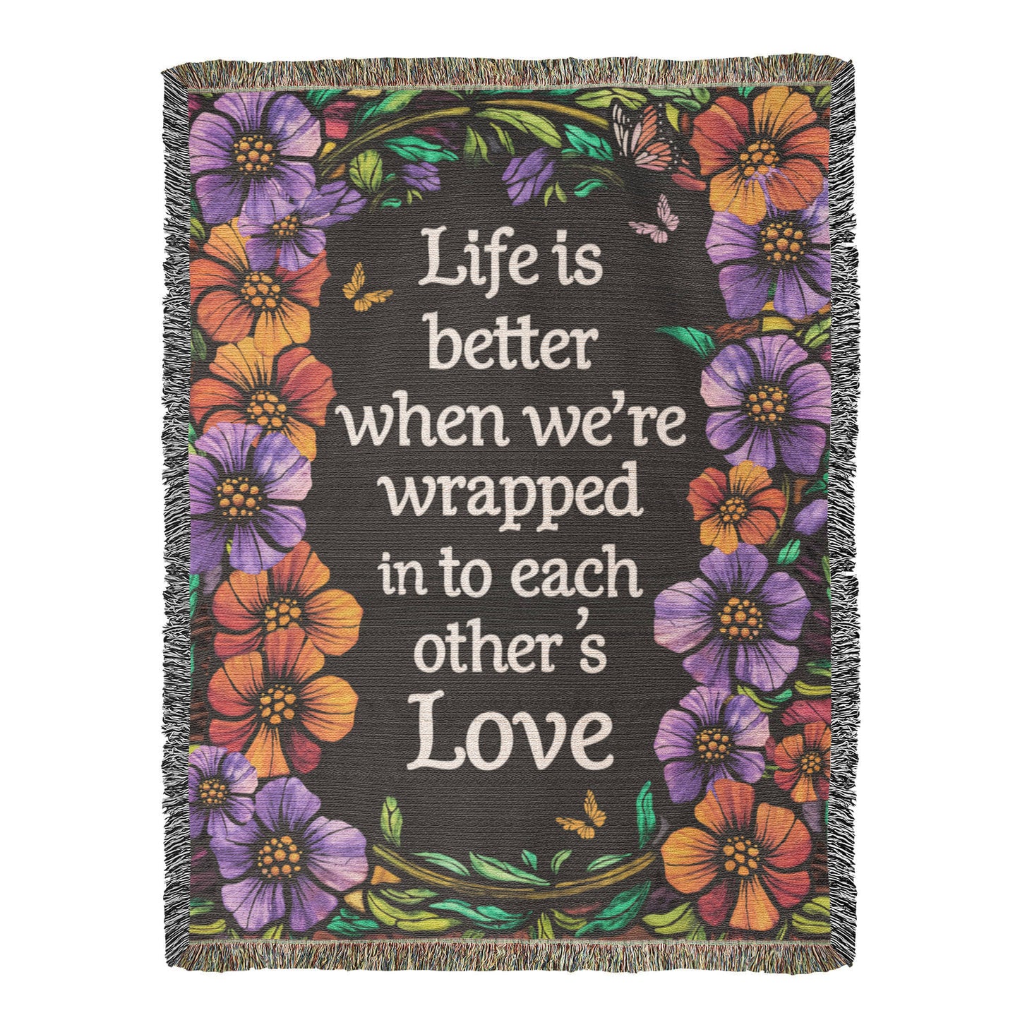 Love Quote Blanket – Life is Better With You Heirloom Blanket